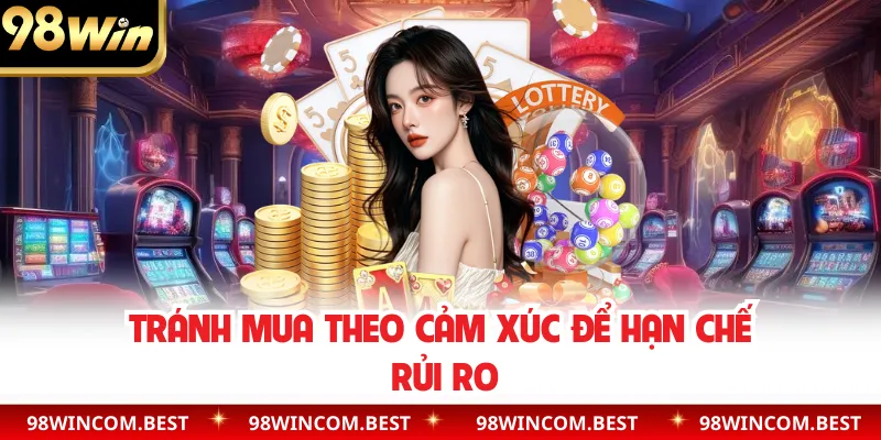 Tránh mua theo cảm xúc để hạn chế rủi ro