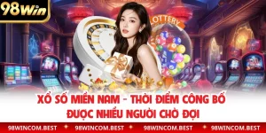 Xổ Số Miền Nam - Thời Điểm Công Bố Được Nhiều Người Chờ Đợi